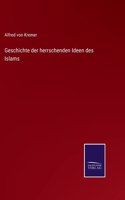 Geschichte der herrschenden Ideen des Islams