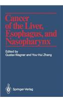 Cancer of the Liver, Esophagus, and Nasopharynx