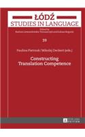 Constructing Translation Competence