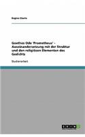 Goethes Ode 'prometheus' - Auseinandersetzung Mit Der Struktur Und Den Religiösen Elementen Des Gedichts