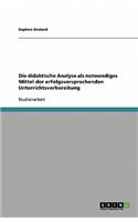 Die didaktische Analyse als notwendiges Mittel der erfolgsversprechenden Unterrichtsvorbereitung
