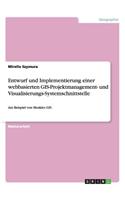Entwurf und Implementierung einer webbasierten GIS-Projektmanagement- und Visualisierungs-Systemschnittstelle: Am Beispiel von Moskito GIS