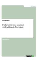 Lernmotivation unter dem sonderpädagogischen Aspekt