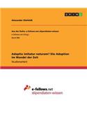 Adoptio imitatur naturam? Die Adoption im Wandel der Zeit