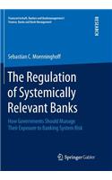 Regulation of Systemically Relevant Banks