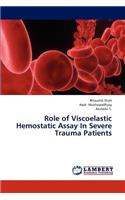 Role of Viscoelastic Hemostatic Assay in Severe Trauma Patients