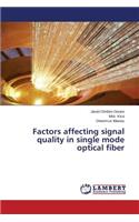 Factors Affecting Signal Quality in Single Mode Optical Fiber