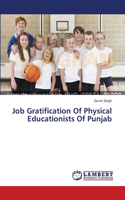 Job Gratification Of Physical Educationists Of Punjab