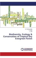 Biodiversity, Ecology & Conservation of Tropical Dry Evergreen Forest