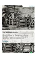 Berufsbildung in Österreich während der Habsburgermonarchie 1848-1918