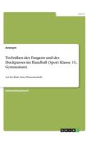 Techniken des Fangens und des Duckpasses im Handball (Sport Klasse 11, Gymnasium): Auf der Basis eines Phasenmodells