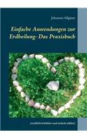 Einfache Anwendungen zur Erdheilung - Das Praxisbuch