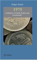 1975 - Umbrüche in Politik, Kultur und Gesellschaft