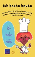 Ich koche heute