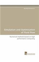 Simulation and Optimisation of Fluid Flow
