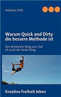 Warum Quick and Dirty die bessere Methode ist