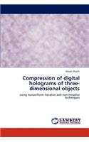 Compression of Digital Holograms of Three-Dimensional Objects