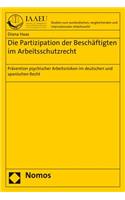 Die Partizipation Der Beschaftigten Im Arbeitsschutzrecht: Pravention Psychischer Arbeitsrisiken Im Deutschen Und Spanischen Recht