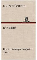 Félix Poutré Drame historique en quatre actes