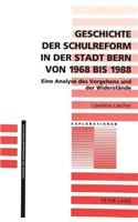Geschichte Der Schulreform in Der Stadt Bern Von 1968 Bis 1988