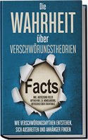 Die Wahrheit uber Verschworungstheorien: Wie Verschworungsmythen entstehen, sich ausbreiten und Anhanger finden | inkl. Aufdeckung vieler Mythen wie ... Rothschild oder Chemtrails (German Edition)