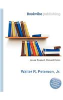 Walter R. Peterson, Jr.