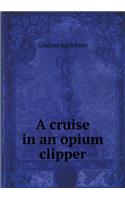 A cruise in an opium clipper: (English)