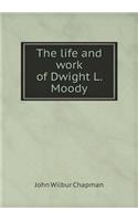 The Life and Work of Dwight L. Moody