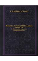 Illustrirtes Deutsches Militär-Lexikon Für Die K. Und K. Österreichisch-Ungarische Und Deutsche Armee