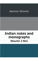 Indian notes and monographs Volume 2 No1