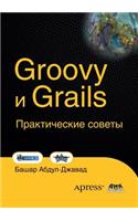 Groovy and Grails. Practical Advice