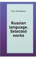 Russian Language. Selected Works