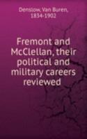 Fremont and McClellan, their political and military careers reviewed