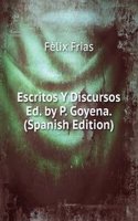 Escritos Y Discursos Ed. by P. Goyena. (Spanish Edition)