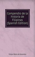 Compendio de la historia de Filipinas (Spanish Edition)