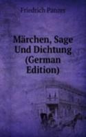 Marchen, Sage Und Dichtung (German Edition)