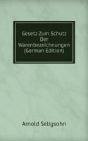 Gesetz Zum Schutz Der Warenbezeichnungen (German Edition)