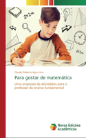 Para gostar de matemática