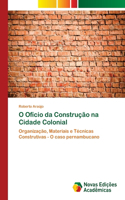 O Ofício da Construção na Cidade Colonial