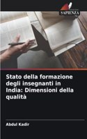 Stato della formazione degli insegnanti in India: Dimensioni della qualità