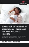 Evaluation of the Level of Application of Standards in a Basic Maternity Hospital