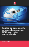 Análise de desempenho de redes baseadas em MPLS com redes convencionais