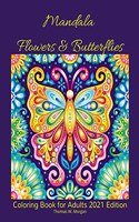 Mandala Flowers and Butterflies Coloring Book for Adults 2021 Edition
