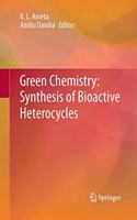 Green Chemistry: Synthesis Of Bioactive Heterocycles