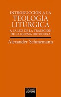 Introduccion a la Teologia Liturgica: A la luz de la tradicion de la iglesia Ortodoxa