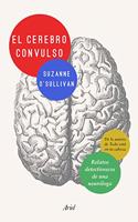 El cerebro convulso: Relatos detectivescos de una neurologa