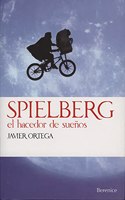 Spielberg. El hacedor de suenos (Spanish Edition)