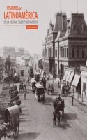 VISIONES DE LATINOAMERICA EN LA HISPANIC SOCIETY OF AMERICA: VISTAS URBANAS (Spanish Edition)