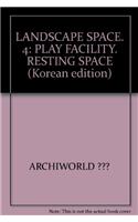 Landscape Space Vol.4:Play Facility Resting Space