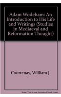 Adam Wodeham: An Introduction to his Life and Writings
